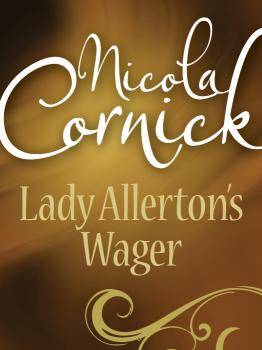 Скачать Lady Allerton's Wager - Nicola  Cornick