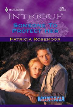 Скачать Someone To Protect Her - Patricia  Rosemoor
