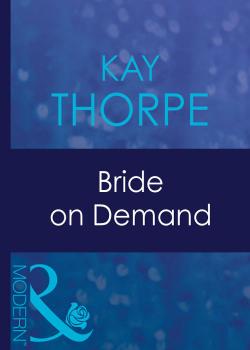 Скачать Bride On Demand - Kay  Thorpe