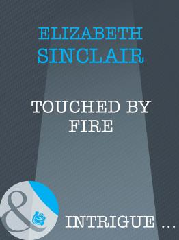 Скачать Touched By Fire - Elizabeth  Sinclair