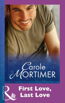 Скачать First Love, Last Love - Carole  Mortimer
