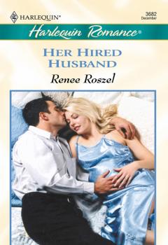 Скачать Her Hired Husband - Renee  Roszel