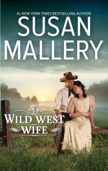 Скачать Wild West Wife - Susan  Mallery