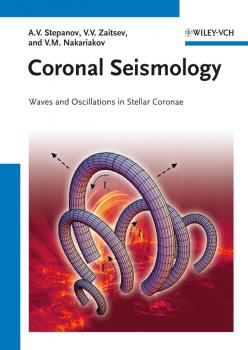 Скачать Coronal Seismology. Waves and Oscillations in Stellar Coronae - Alexander  Stepanov