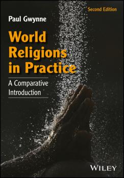 Скачать World Religions in Practice. A Comparative Introduction - Paul  Gwynne