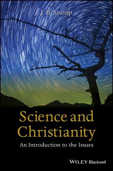 Скачать Science and Christianity. An Introduction to the Issues - J. Stump B.