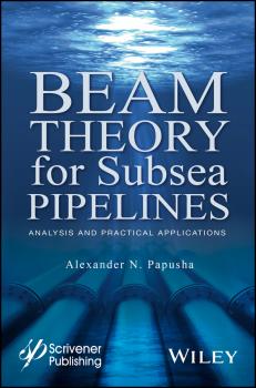 Скачать Beam Theory for Subsea Pipelines. Analysis and Practical Applications - Alexander Papusha N.