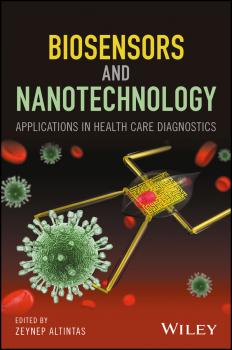Скачать Biosensors and Nanotechnology. Applications in Health Care Diagnostics - Zeynep  Altintas