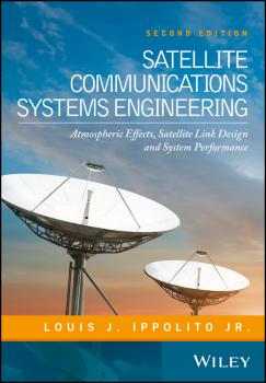 Скачать Satellite Communications Systems Engineering. Atmospheric Effects, Satellite Link Design and System Performance - Louis J. Ippolito, Jr.