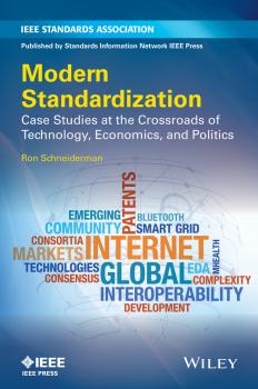Скачать Modern Standardization. Case Studies at the Crossroads of Technology, Economics, and Politics - Ron  Schneiderman