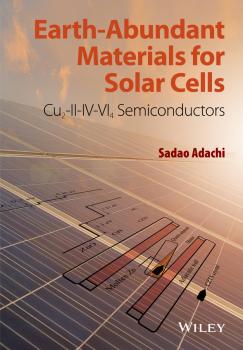 Скачать Earth-Abundant Materials for Solar Cells. Cu2-II-IV-VI4 Semiconductors - Sadao  Adachi