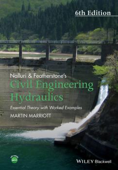 Скачать Nalluri And Featherstone's Civil Engineering Hydraulics. Essential Theory with Worked Examples - Martin  Marriott