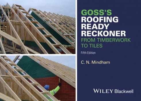 Скачать Goss's Roofing Ready Reckoner. From Timberwork to Tiles - C. Mindham N.
