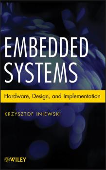 Скачать Embedded Systems. Hardware, Design and Implementation - Krzysztof  Iniewski