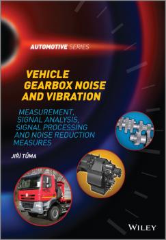 Скачать Vehicle Gearbox Noise and Vibration. Measurement, Signal Analysis, Signal Processing and Noise Reduction Measures - Jiri  Tuma