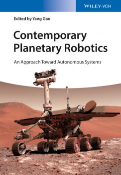 Скачать Contemporary Planetary Robotics. An Approach Toward Autonomous Systems - Yang  Gao