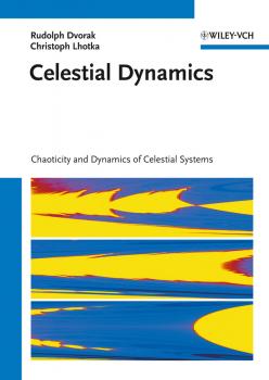 Скачать Celestial Dynamics. Chaoticity and Dynamics of Celestial Systems - Rudolf  Dvorak