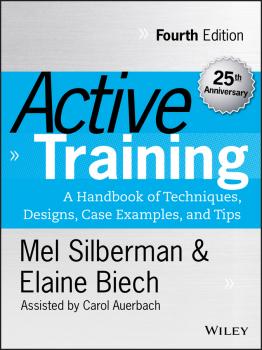 Скачать Active Training. A Handbook of Techniques, Designs, Case Examples, and Tips - Elaine  Biech