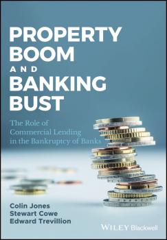 Скачать Property Boom and Banking Bust. The Role of Commercial Lending in the Bankruptcy of Banks - Colin  Jones