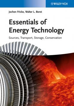 Скачать Essentials of Energy Technology. Sources, Transport, Storage, Conservation - Jochen  Fricke