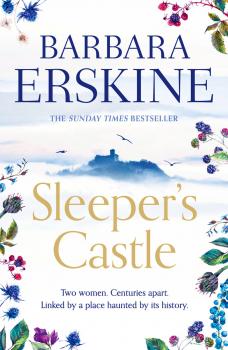 Скачать Sleeper’s Castle: An epic historical romance from the Sunday Times bestseller - Barbara Erskine