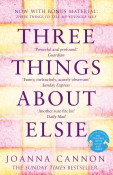 Скачать Three Things About Elsie: A Richard and Judy Book Club Pick 2018 - Joanna  Cannon