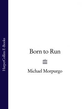 Скачать Born to Run - Michael  Morpurgo
