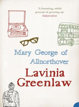 Скачать Mary George of Allnorthover - Lavinia  Greenlaw