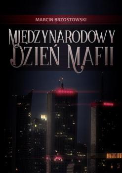 Скачать Międzynarodowy Dzień Mafii - Marcin Brzostowski