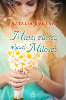 Скачать Mniej złości, więcej miłości - Natalia Sońska