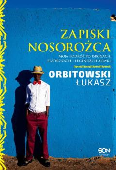 Скачать Zapiski Nosorożca - Łukasz Orbitowski