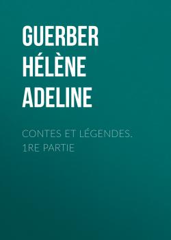 Скачать Contes et légendes. 1re Partie - Guerber Hélène Adeline