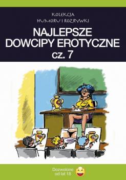 Скачать Najlepsze dowcipy erotyczne vol.7 - Praca zbiorowa