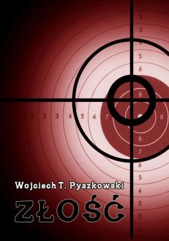 Скачать Złość - Wojciech T. Pyszkowski