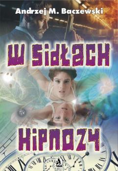 Скачать W sidłach hipnozy - Andrzej Baczewski