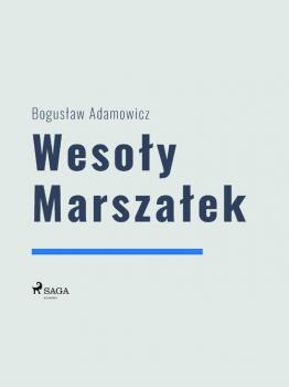 Скачать Wesoły Marszałek - Bogusław Adamowicz