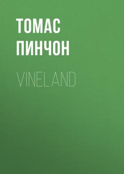 Скачать Vineland - Томас Пинчон