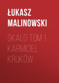 Скачать Skald tom 1 Karmiciel kruków - Łukasz Malinowski