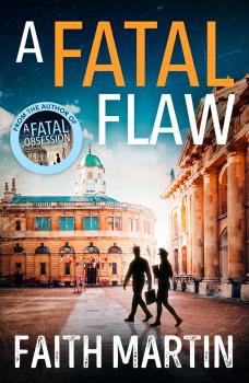 Скачать A Fatal Flaw: A gripping, twisty murder mystery perfect for all crime fiction fans - Faith  Martin