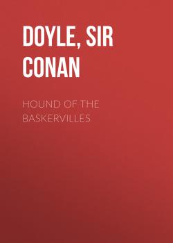 Скачать Hound of the Baskervilles - Sir Arthur Conan  Doyle