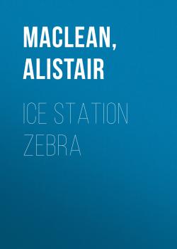 Скачать Ice Station Zebra - Alistair MacLean