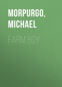 Скачать Farm Boy - Michael  Morpurgo
