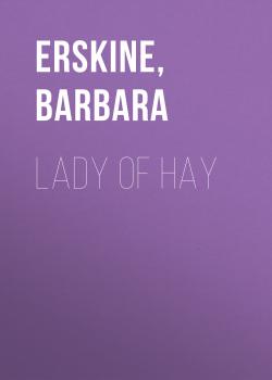 Скачать Lady of Hay - Barbara Erskine