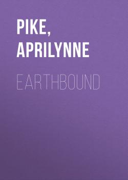 Скачать Earthbound - Aprilynne  Pike