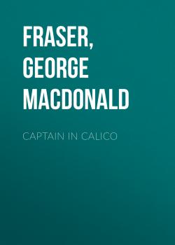 Скачать Captain in Calico - George MacDonald  Fraser