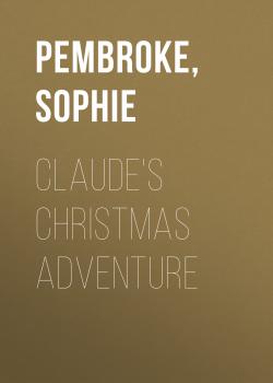 Скачать Claude's Christmas Adventure - Sophie  Pembroke