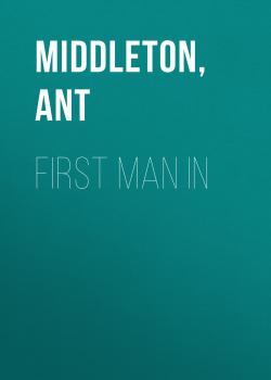 Скачать First Man In - Ant  Middleton