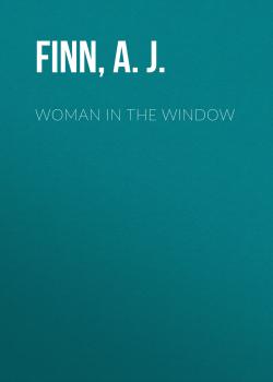 Скачать Woman in the Window - A. J. Finn