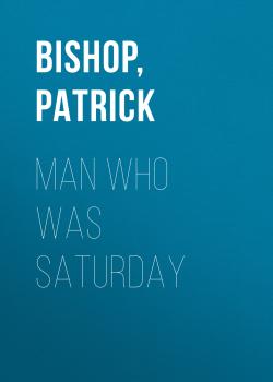 Скачать Man Who Was Saturday: The Extraordinary Life of Airey Neave - Patrick  Bishop