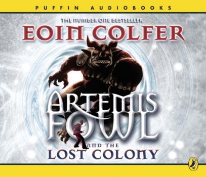 Скачать Artemis Fowl and the Lost Colony - Eoin  Colfer